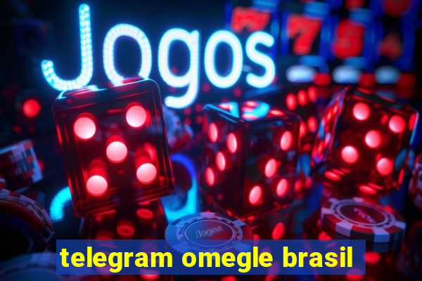 telegram omegle brasil